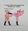 "Round house kicked by Cupid" Risograph Print
