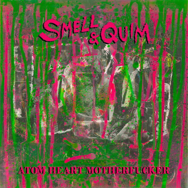 Smell & Quim – Atom Heart Motherfucker LP
