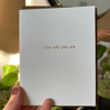 I Love Who You Are - Blank Greeting Card