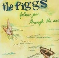 THE FIGGS FOLLOW JEAN THROUGH THE SEA 12"