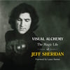 VISUAL ALCHEMY ~ The Magic Life of Jeff Sheridan