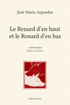 J.M Arguedas   Le Renard d'en haut et le Renard d'en bas