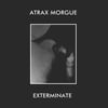 Atrax Morgue - Exterminate (LP)