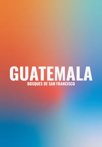 Image 1 of GUATEMALA | BOSQUES DE SAN FRANCISCO | 250g