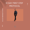 10 Day First Step Protocol  