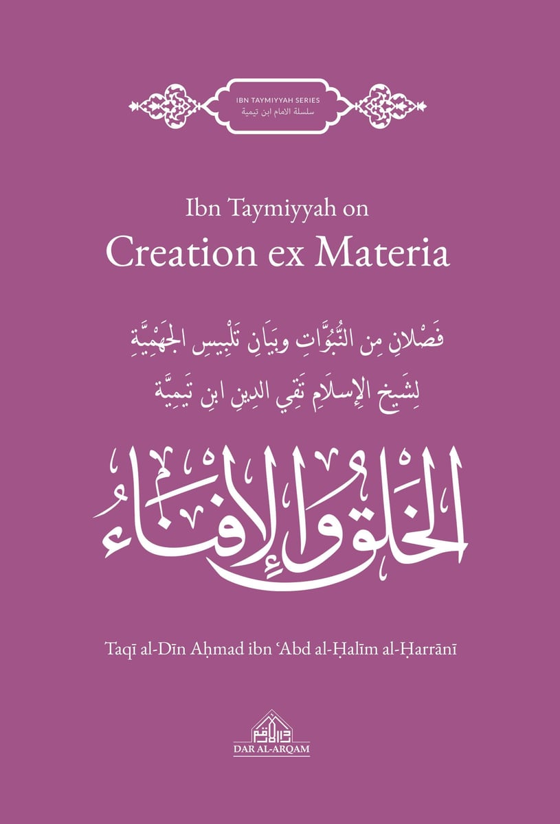 Ibn Taymiyyah on Creation ex Materia Dar alArqam