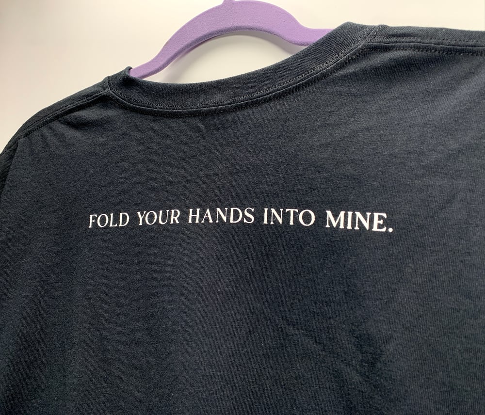 Image of patchnotes T-Shirt - "Fold Your Hands Into Mine."