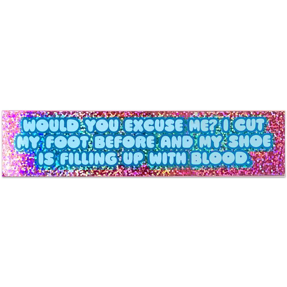 Image of I Cut My Foot Before Glitter Sticker