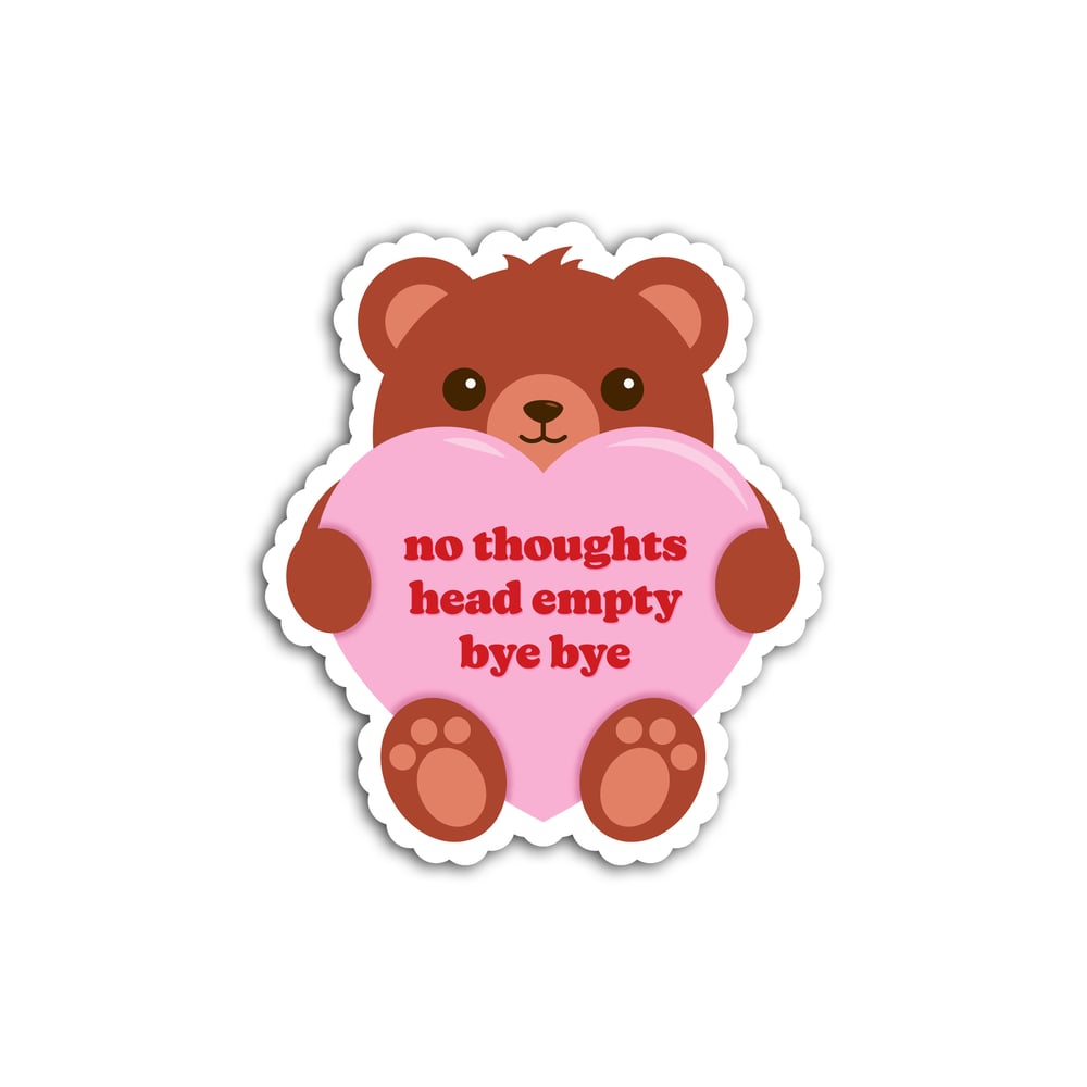 Image of No Thoughts Teddy Bear Mini Sticker