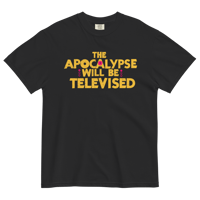 The Apocalypse Will be Televised