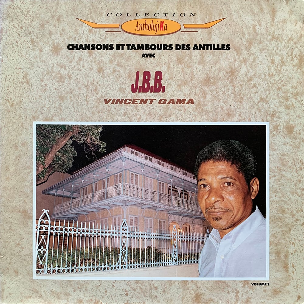JBB & Vincent Gama ‎– Chansons Et Tambours Des Antilles Volume 1