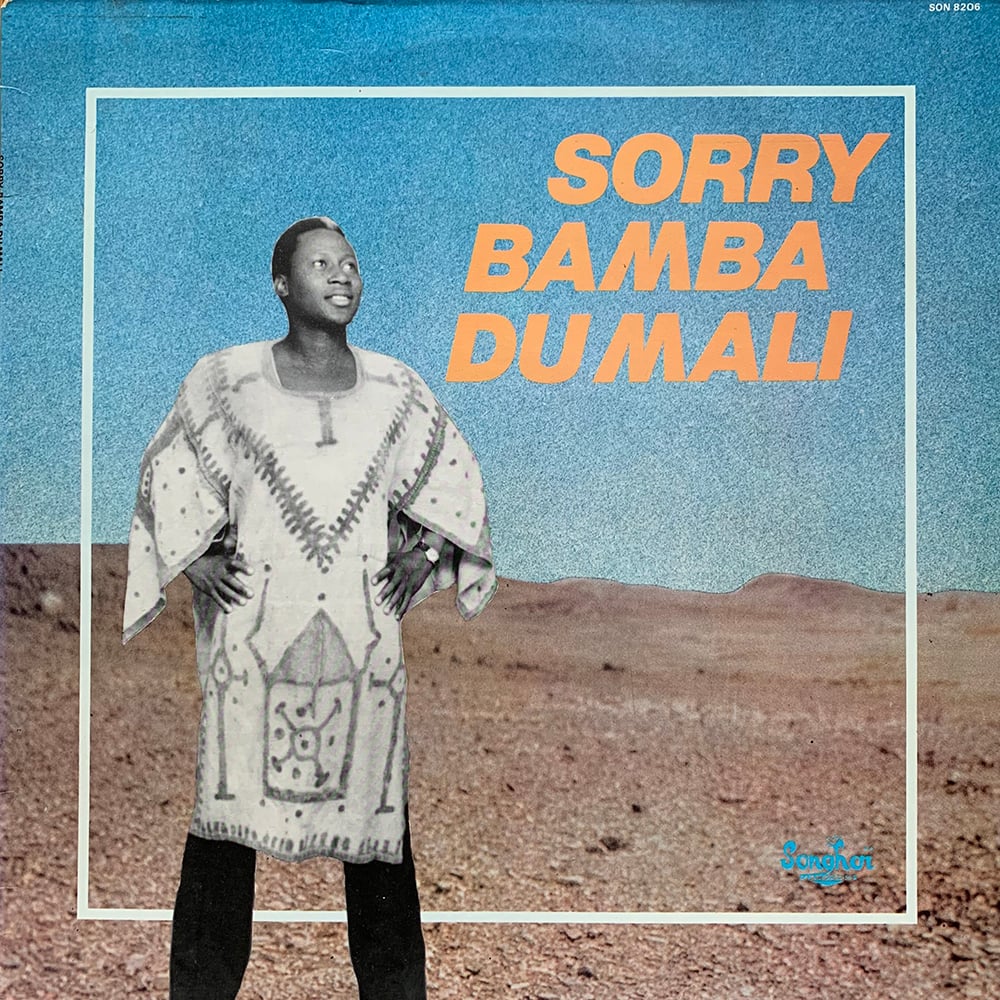 Sorry Bamba ‎– Sorry Bamba Du Mali (Songhoï Records – France)