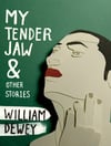 My Tender Jaw and Other Stories, by William Dewey