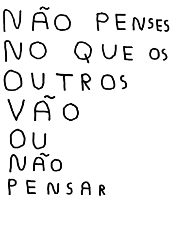 Image of NÃO PENSES NO QUE OS OUTROS PENSAM