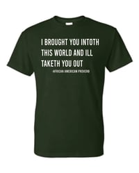 Image 1 of I Brought You Into this World T-Shirt