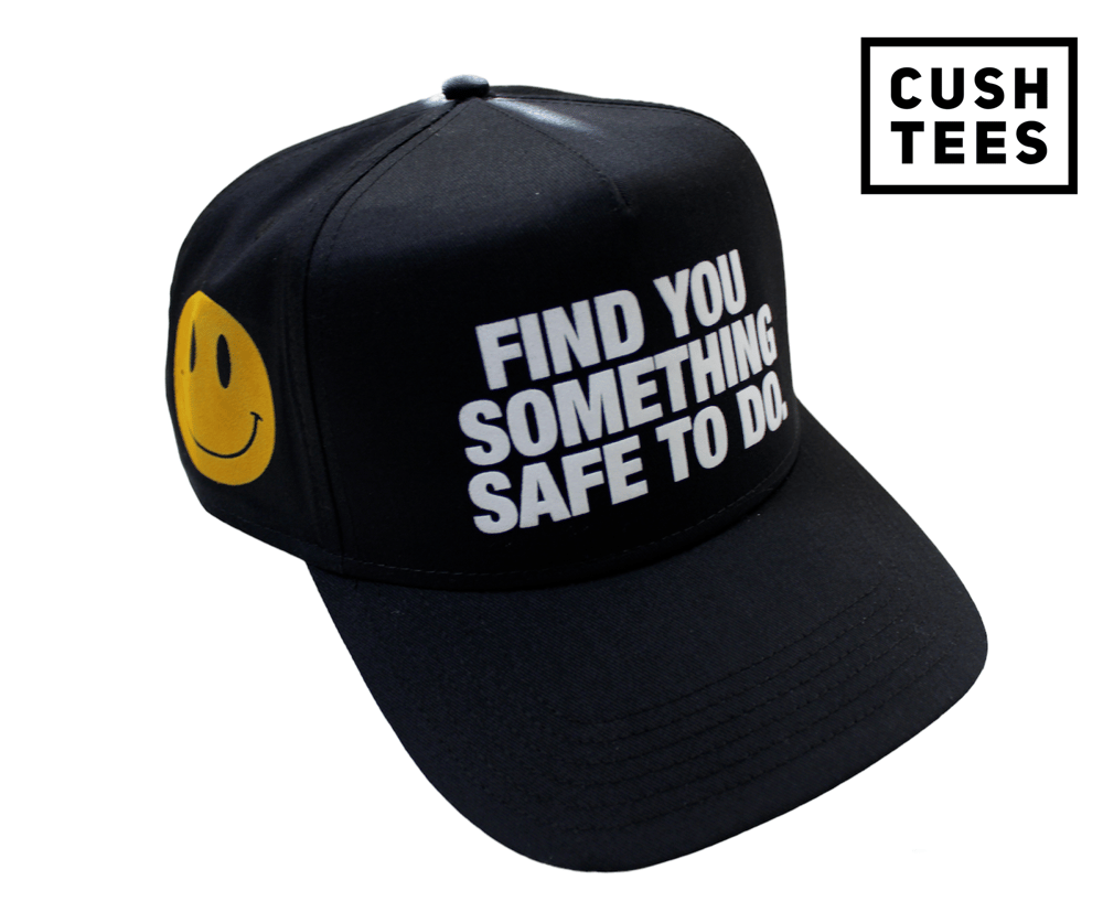 Find you something safe to do (Snapback Hat)