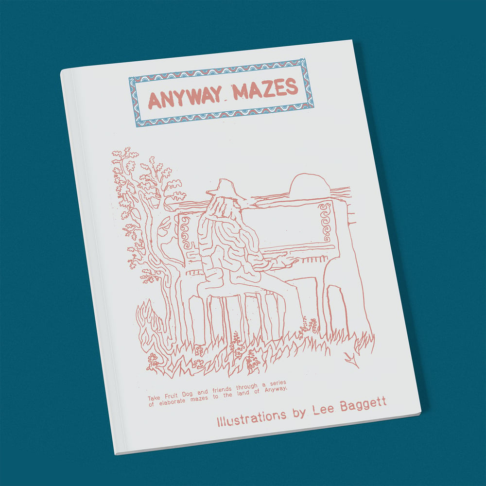 "Anyway Maze" Zine by Lee Baggett