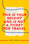 This is your receipt and is not a ticket for travel by danilo machado (PDF)