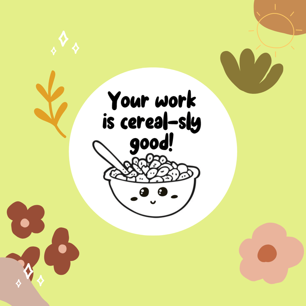 Your Work is Cereal-sly Good! Stamp