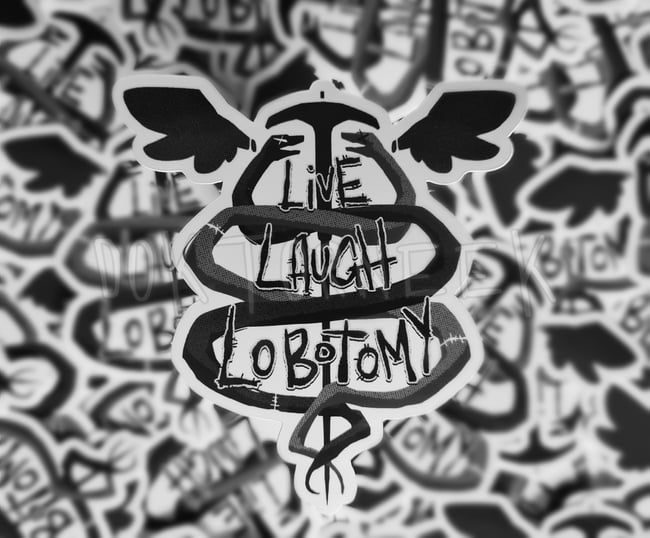 LIVE LAUGH LOBOTOMY | Vinyl Sticker