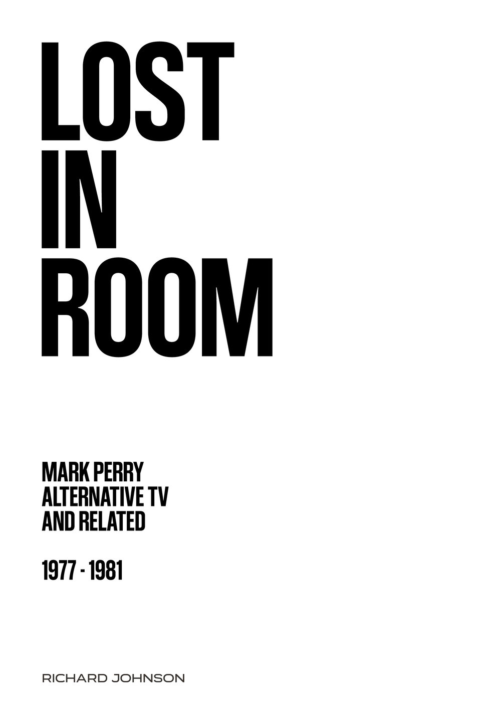 Image of Lost in Room: Mark Perry, Alternative TV and Related, 1977 - 1981 book  hardback 
