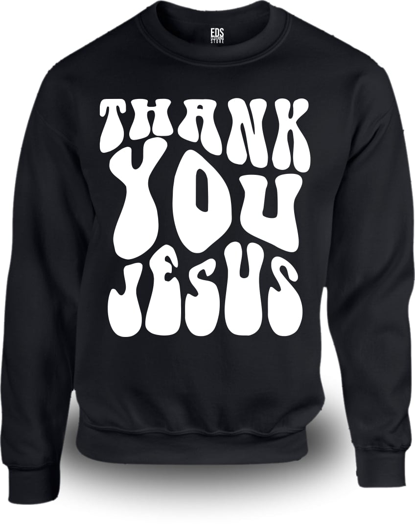 Image of Thank You Jesus Sweatshirt