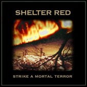 Image of SHELTER RED - Strike A Mortal Terror CD