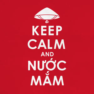 Keep Calm And Nước Mắm