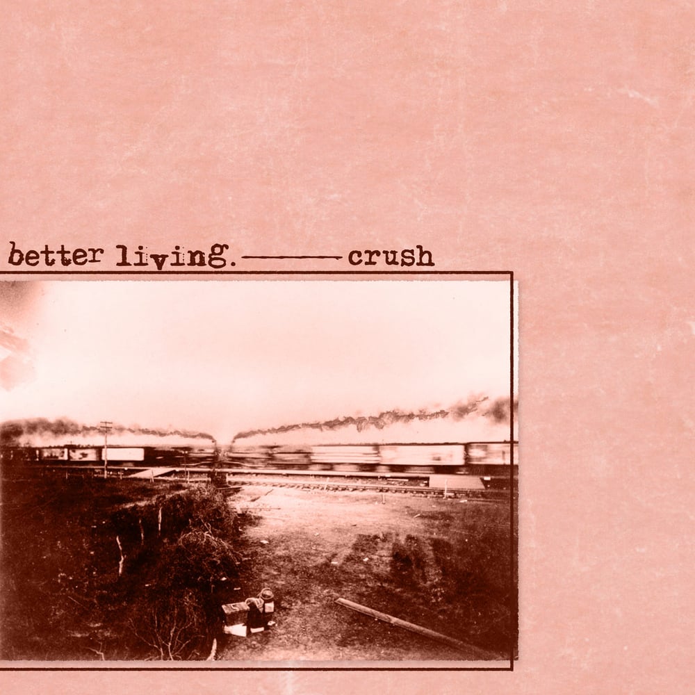 better living. - crush