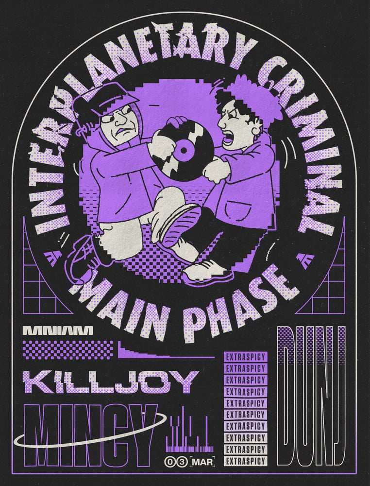 Image of Interplanetary Criminal & Main Phase - DUNJ & EXTRA SPICY (INDUSTRY FINAL TIX)