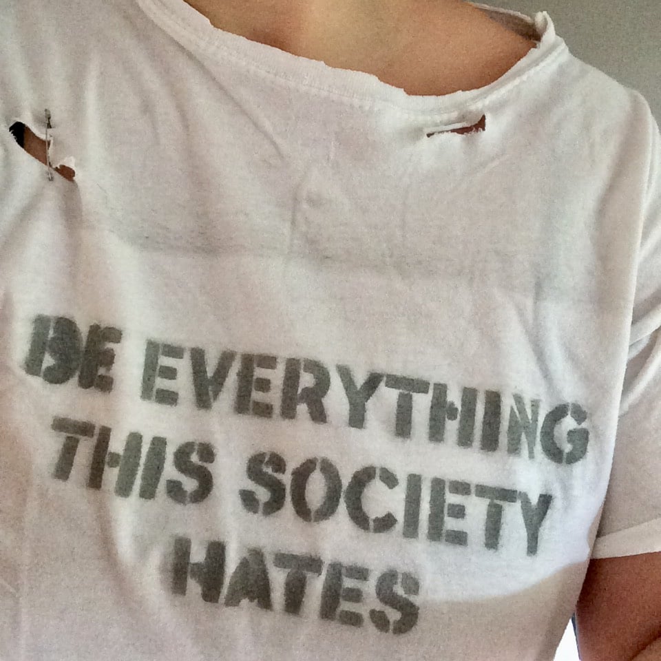 Be Everything This Society Hates (torn shirt)