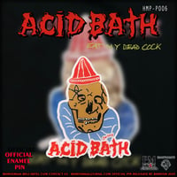 Image 1 of ACID BATH - EAT MY DEAD COCK OFFICIAL ENAMEL PIN