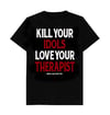 KILL YOUR IDOLS LOVE YOUR THERAPIST T-shirts