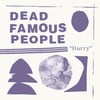 Dead Famous People - Harry LP