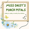 Miss Daisy's Porch Petals (SUBSCRIPTION)