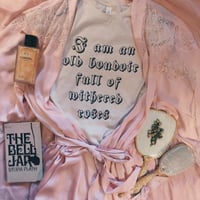 Image 2 of I Am An Old Boudoir Full Of Withered Roses T-Shirt - Antique color