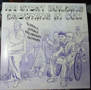 Image of 100 STORY BUILDING DROWNING IN CUM - ELDERLY JUVENILE DELINQUENTS ON PARADE LP