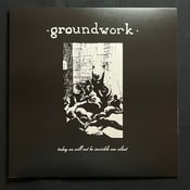 Image of Groundwork - Today We Will Not Be Invisble Nor Silent LP