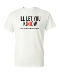 Image 2 of Ill Let you kNOw T-Shirt