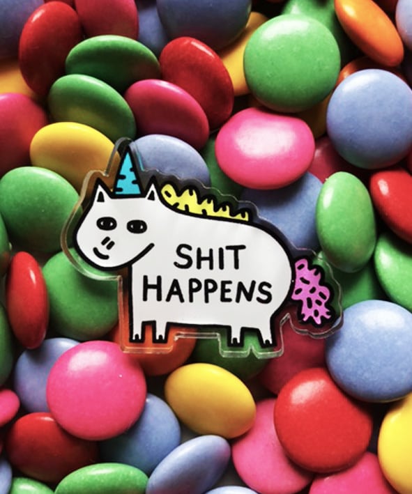 Image of Shit Happens Acrylic Pin