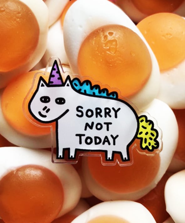 Image of Sorry Not Today Acrylic Pin 