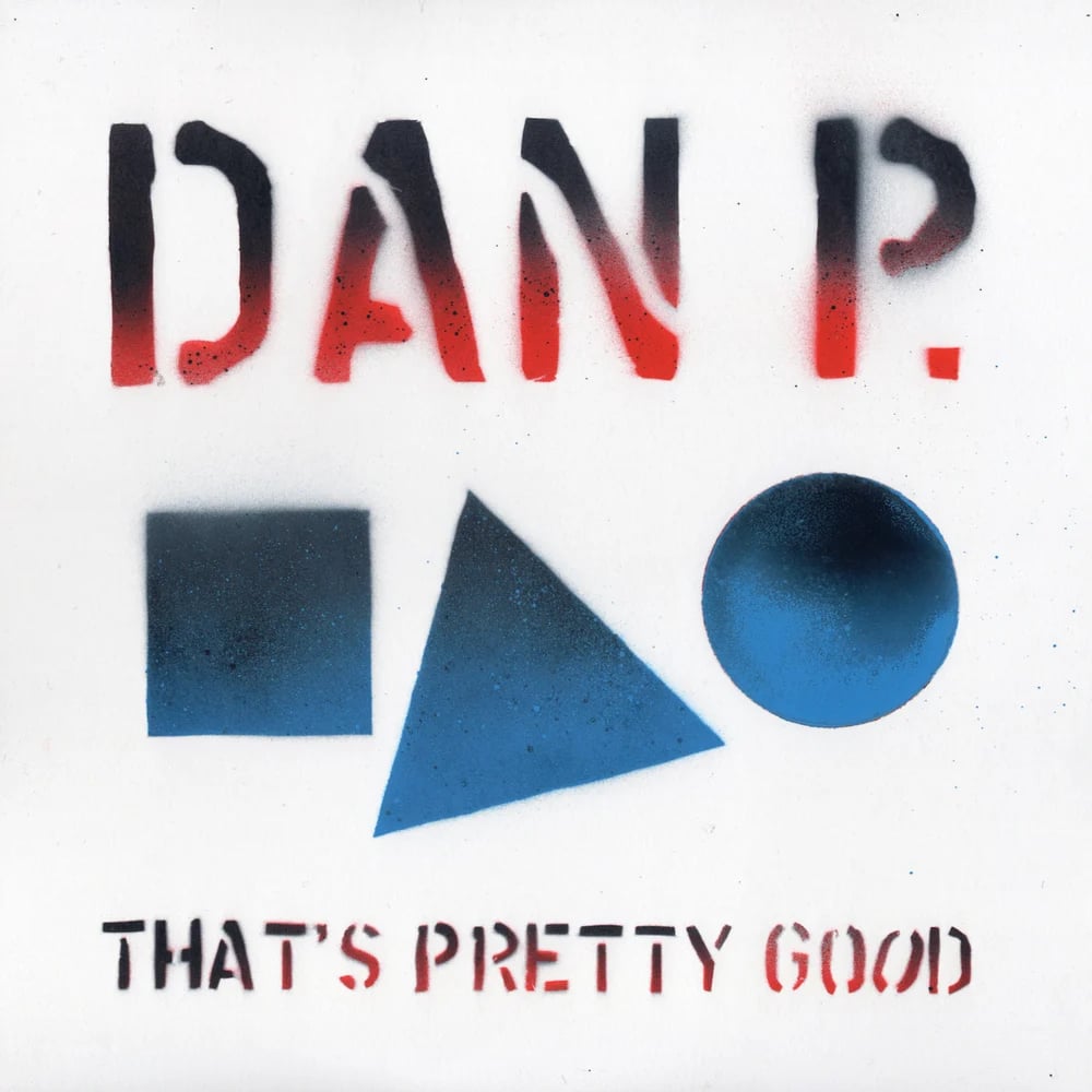 Image of DAN P - THAT'S PRETTY GOOD