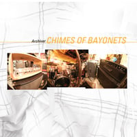 CHIMES OF BAYONETS-ARCHIVER 7"