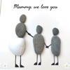 Mummy, we love you