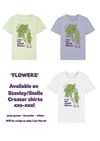 Flowers - Tee Shirt - PRE-ORDER