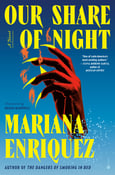 Image of Mariana Enriquez -- <em> Our Share of Night </em> -- Inky Phoenix