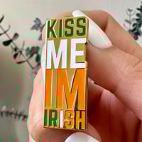 Image 1 of Kiss Me I'm Irish Enamel Pin