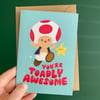 You're Toadly Awesome card