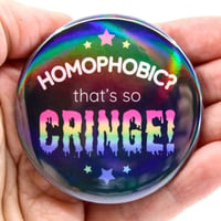 Image 1 of Homophobia is Cringe 2.25" Pinback Button