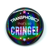 Image 2 of Transphobia is Cringe 2.25" Pinback Button